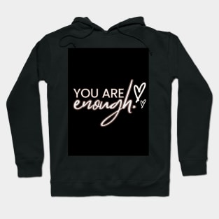 You Are Enough Hoodie